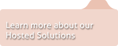 Learn more about our Hosted Solutions